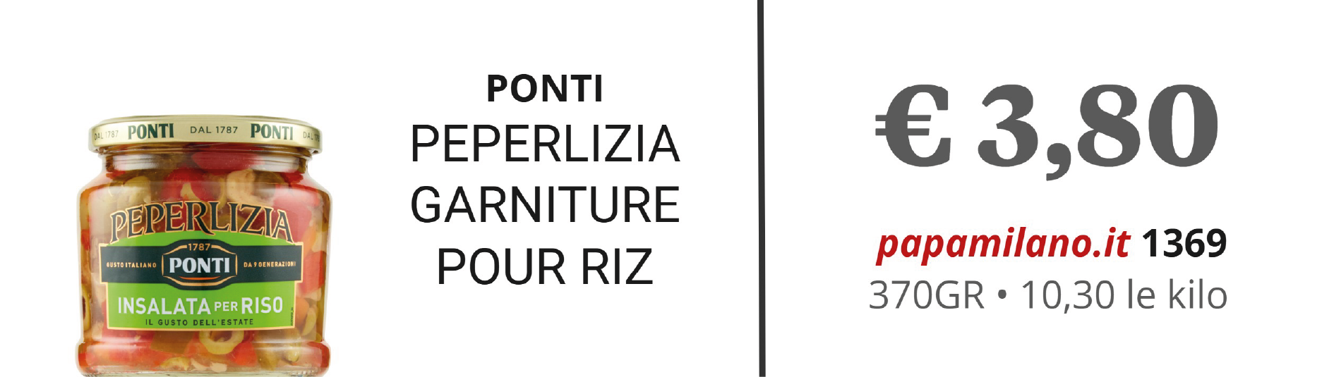 PONTI PEPERLIZIA GARNITURE POUR RIZ